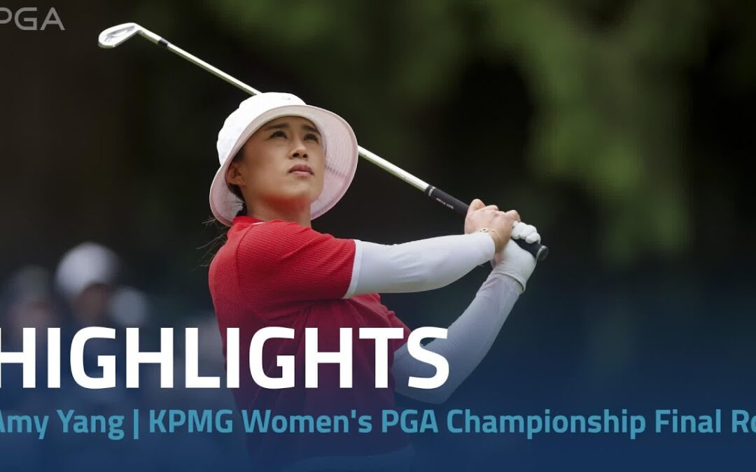 Amy Yang Highlights | 2024 KPMG Women’s PGA Championship Final Round