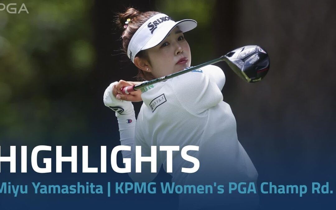 Miyu Yamashita Highlights | 2024 KPMG Women’s PGA Championship Rd. 3