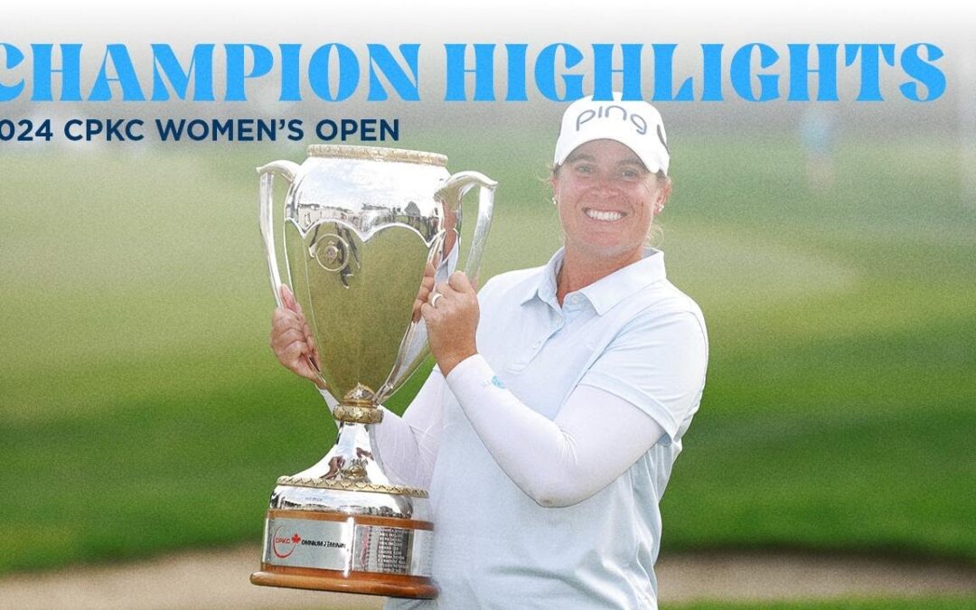 Champion Highlights Lauren Coughlin | 2024 CPKC Women’s Open