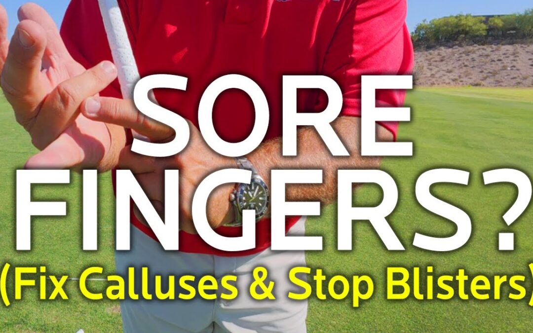 How To Prevent Blisters & Get Rid Of Golf Calluses Fast!