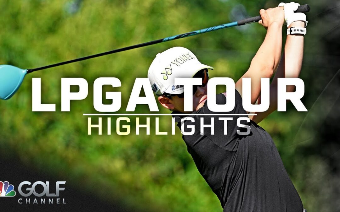 LPGA Tour Highlights: CPKC Women’s Open 2025, Round 2 | Golf Channel