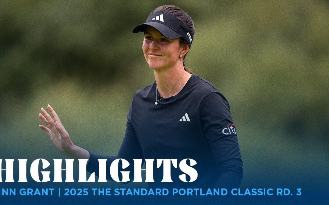 Linn Grant Highlights | 2025 The Standard Portland Classic Rd. 3