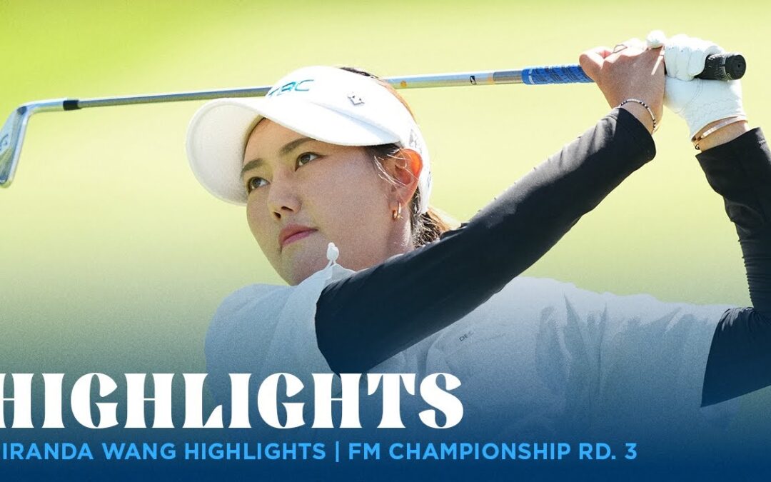 Miranda Wang Highlights | FM Championship Rd. 3