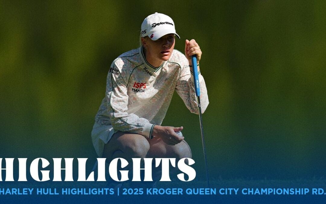 Charley Hull Highlights | Kroger Queen City Championship presented by P&G Rd. 3