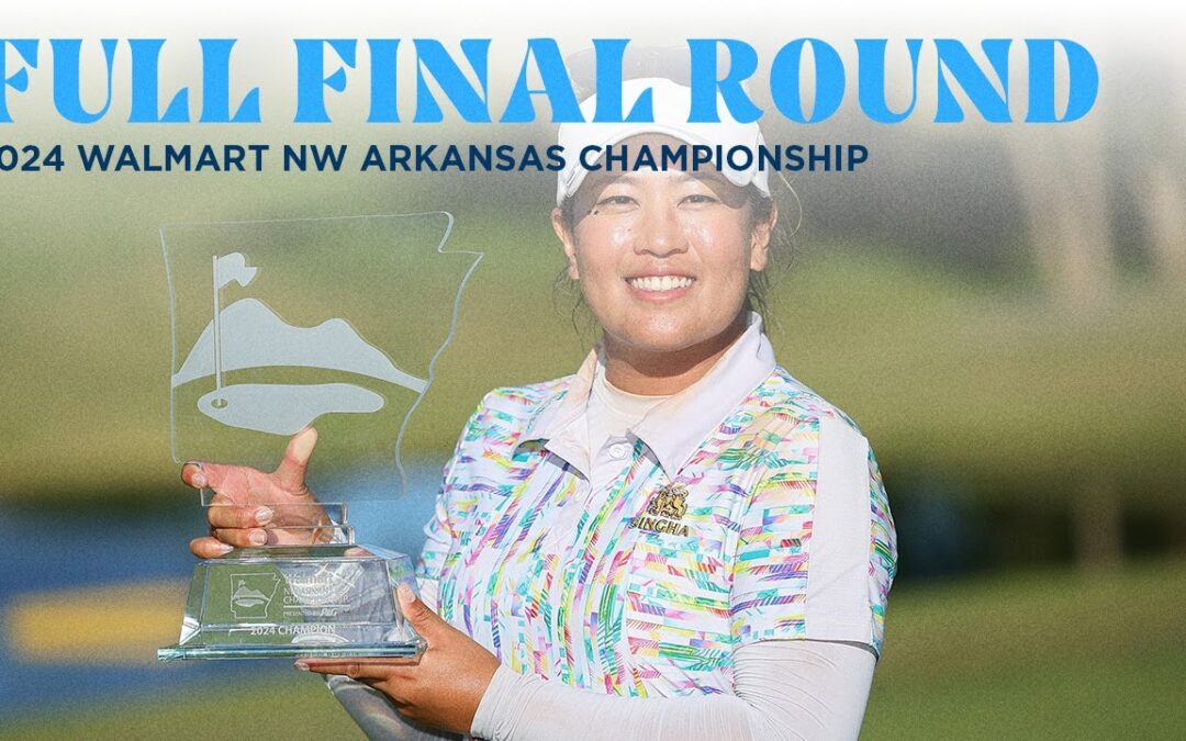 Full Final Round | 2024 Walmart NW Arkansas Championship presented by P&G