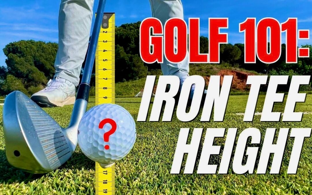 How High Should You Tee Up Your Irons? – Golf Swing Basics