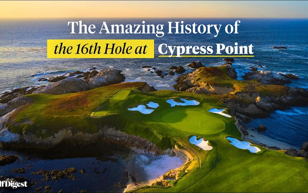 How the 16th Hole at Cypress Point Was Made l The Hole At l Golf Digest