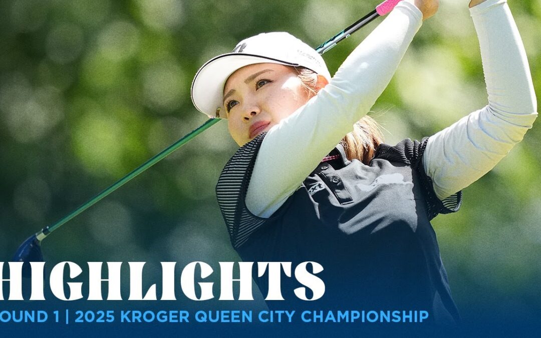 Round 1 Highlights | 2025 Kroger Queen City Championship presented by P&G