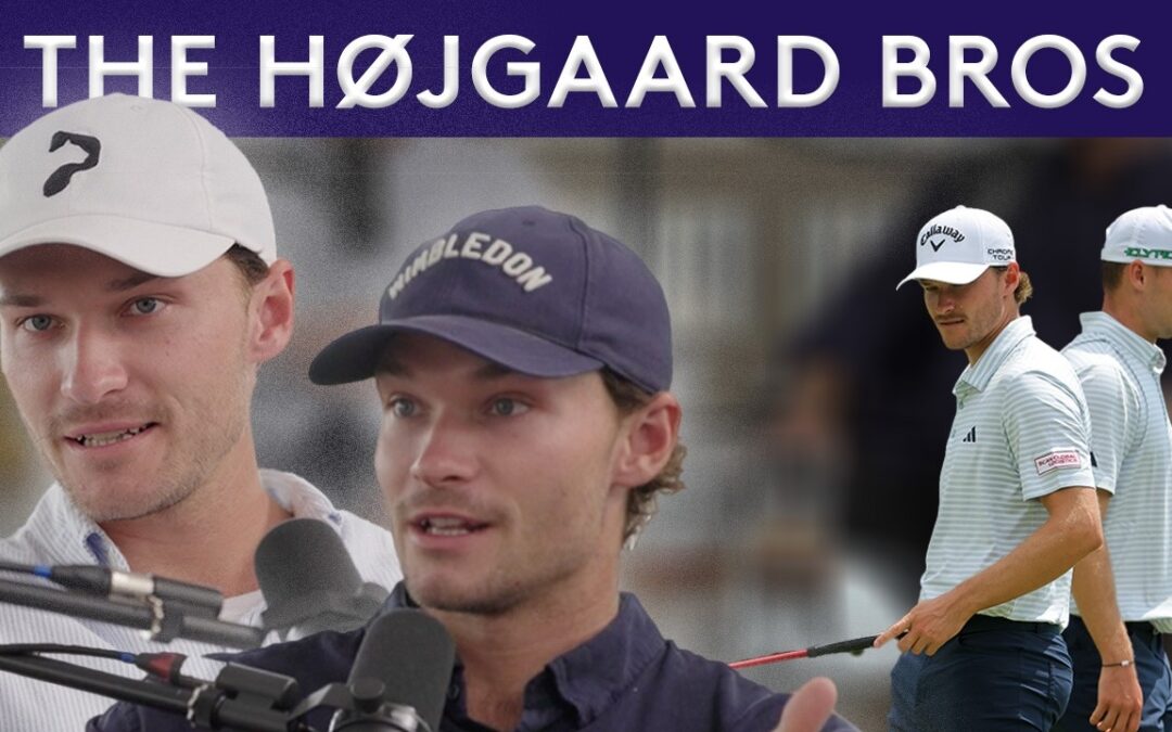 Twins on Tour: Nicolai & Rasmus Højgaard’s Rise to Golf’s World Stage